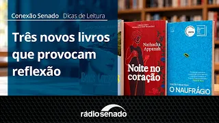 Reading Tips | Three thought-provoking new releases | Conexão Senado 9/25/26