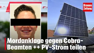 Murder charges against Cobra officer ++ Sharing PV electricity | krone.tv NEWS SHOW
