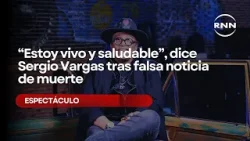 “Estoy vivo y saludable”, dice Sergio Vargas tras falsa noticia de muerte