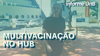 Informe UnB: HUB oferece multivacinação no dia 22 de agosto