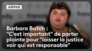 Barbara Butch: "It's important" to file a complaint to "see who is responsible"