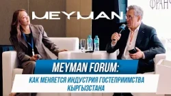 MEYMAN FORUM: HOW THE KYRGYZSTAN HOSPITALITY INDUSTRY IS EVOLVING