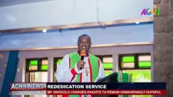 BP NWOKOLO CHARGES KNIGHTS TO REMAIN UNWAVERINGLY FAITHFUL