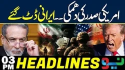 Iran vs Usa | Trump Gives Big Warning | Headlines 03 PM | NEO News