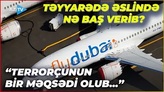 "Terrorçunun bir məqsədi olub..." -  İsrailə uçan təyyarə ilə bağlı YENİ DETALLAR: KRİTİK AÇIQLAMA