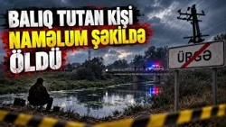 Lənkəranda balıq tutan kişi ölü tapıldı | APA TV