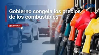 Gobierno congela los precios de los combustibles