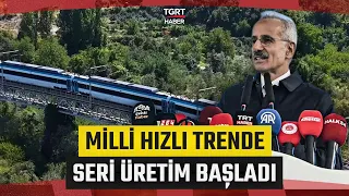 Mass Production Begins for Türkiye's First National High-Speed Train! Minister Uraloğlu Announced...
