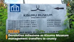 Важный этап в процессе передачи полномочий: управление музеем Кисуму переходит в ведение округа.