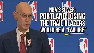 NBA’s Silver: Losing Trail Blazers Would Be a ‘Failure’