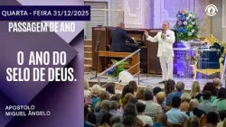 O  Ano do Selo de Deus.  Passagem de Ano 2025/26  - Quarta – Feira 31/12/2025
