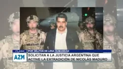 SOLICITAN A LA JUSTICIA ARGENTINA QUE ACTIVE LA EXTRADICIÓN DE NICOLÁS MADURO