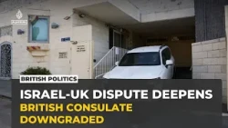 UK downgrades East Jerusalem consulate after dispute with Israel