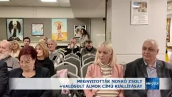 Megnyitották Noskó Zsolt +Valósult álmok című kiállítását