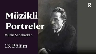 Musical Portraits | Muhlis Sabahaddin | Episode 13 @trt2