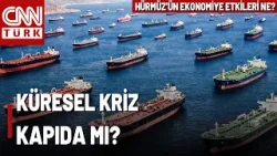 Hürmüz'ün Kapalı Kalması Dünyayı Ekonomik Buhrana Sokar Mı? Ekonomistlerden Korkutan Değerlendirme!