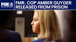 Former Dallas police officer Amber Guyger released from prison after murder conviction