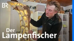 Leuchten aus Fundholz: Der Lampenfischer von Pfaffenhofen | Zwischen Spessart und Karwendel | BR