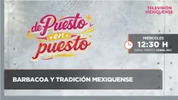 Barbacoa y tradición mexiquense | De Puesto en Puesto | 18-03-2026