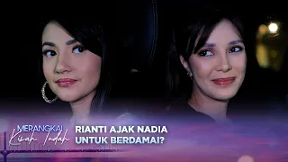 Rianti Coba Menjebak Nadia, Kebohongan Nadia Akan Terbongkar? | Merangkai Kisah Indah - Episode 412