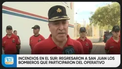 Incendios en el sur: regresaron a San Juan los bomberos que participaron del operativo
