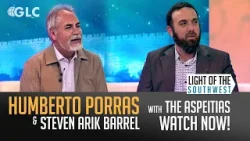 Steven Arik Barrel & Humberto Porras on "Light of the Southwest" (Ep. 2024-04)