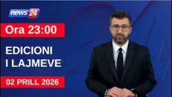 2 Prill 2026 Edicioni i Lajmeve në News24 në studio Renaldo Salianji (Ora 23:00) 2 Prill 2026 Edicioni i Lajmeve në News24 në studio Renaldo Salianji (Ora 23:00)