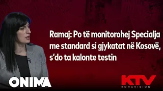 Ramaj: Po të monitorohej Specialja me standard si gjykatat në Kosovë, s’do ta kalonte testin