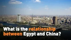 What is the relationship between Egypt and China?