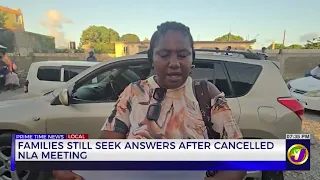 Families Still Seek Answers After Cancelled NLA Meeting | TVJ News