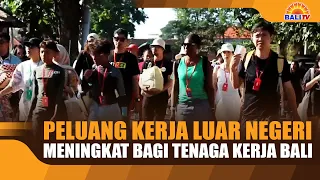 OVERSEAS JOB OPPORTUNITIES ON THE RISE FOR BALINESE WORKERS