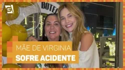 Mãe de Virginia Fonseca sofre acidente e preocupa fãs | #HoraDaFofoca | Gazeta
