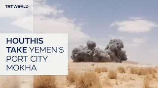 Houthis take control of key Yemeni Red Sea city of Mokha