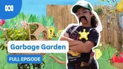 Garbage Garden ?? FULL EPISODE | Gardening Australia Junior | ABC Kids