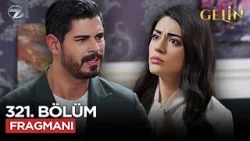 Gelin Dizisi 321. Bölüm 3.Sezon Fragmanı | 5 Ocak Pazartesi @Gelin Dizisi​
