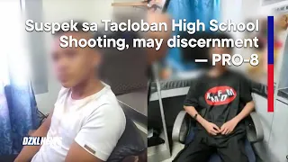 Suspek sa Tacloban High School Shooting, may discernment — PRO-8
