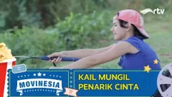 MOVINESIA RTV : KAIL MUNGIL PENARIK CINTA