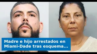 VIDEO: Mother and son arrested in Miami-Dade following fraud scheme that allowed them to embezzle...