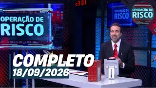 Operação de Risco: Confusão de casal, carro furtado e perseguições | Completo (18/09/26)