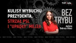 Kulisy wybuchu prezydenta. Strzał PSL i "upadły" Mejza | BEZ TRYBU