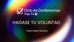 HAGASE TU VOLUNTAD - Presentado por  Padre Mateo Bautista