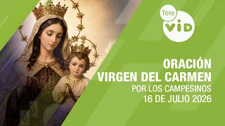 Prayer to Our Lady of Mount Carmel for the Farmers 🙏🏻 Tele VID