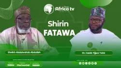 Shirin Fatawa || Sheikh Abdulwahab Abdullah 15/01/2026 Shirin Fatawa || Sheikh Abdulwahab Abdullah 15/01/2026