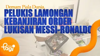 [detikPagi] - World Cup Fever, Lamongan Painter Flooded with Orders for Messi-Ronaldo Portraits