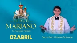 Terça-Feira: Mistérios Dolorosos | 07/04/26 | Terço Mariano com  @PadreManzottiOficial ​
