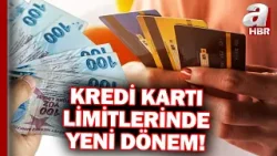 Kredi kartı limitlerinde yeni dönem: 400 bin TL üzeri limitler incelenecek | A Haber