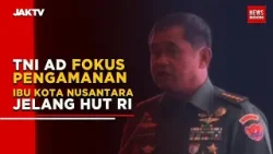 TNI AD Fokus Pengamanan Ibu Kota Nusantara  Jelang HUT RI
