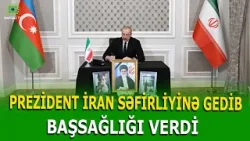 İLHAM ƏLİYEV İRANIN ÖLKƏMİZDƏKİ SƏFİRLİYİNDƏ OLDU