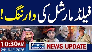 Field Marshal Issues Stern Warning | 10:30 AM News Update | 24 July 2026 | Samaa TV