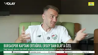 AN EXCLUSIVE INTERVIEW WITH BURSASPOR CAPTAIN ERTUĞRUL ERSOY FOR OLAY